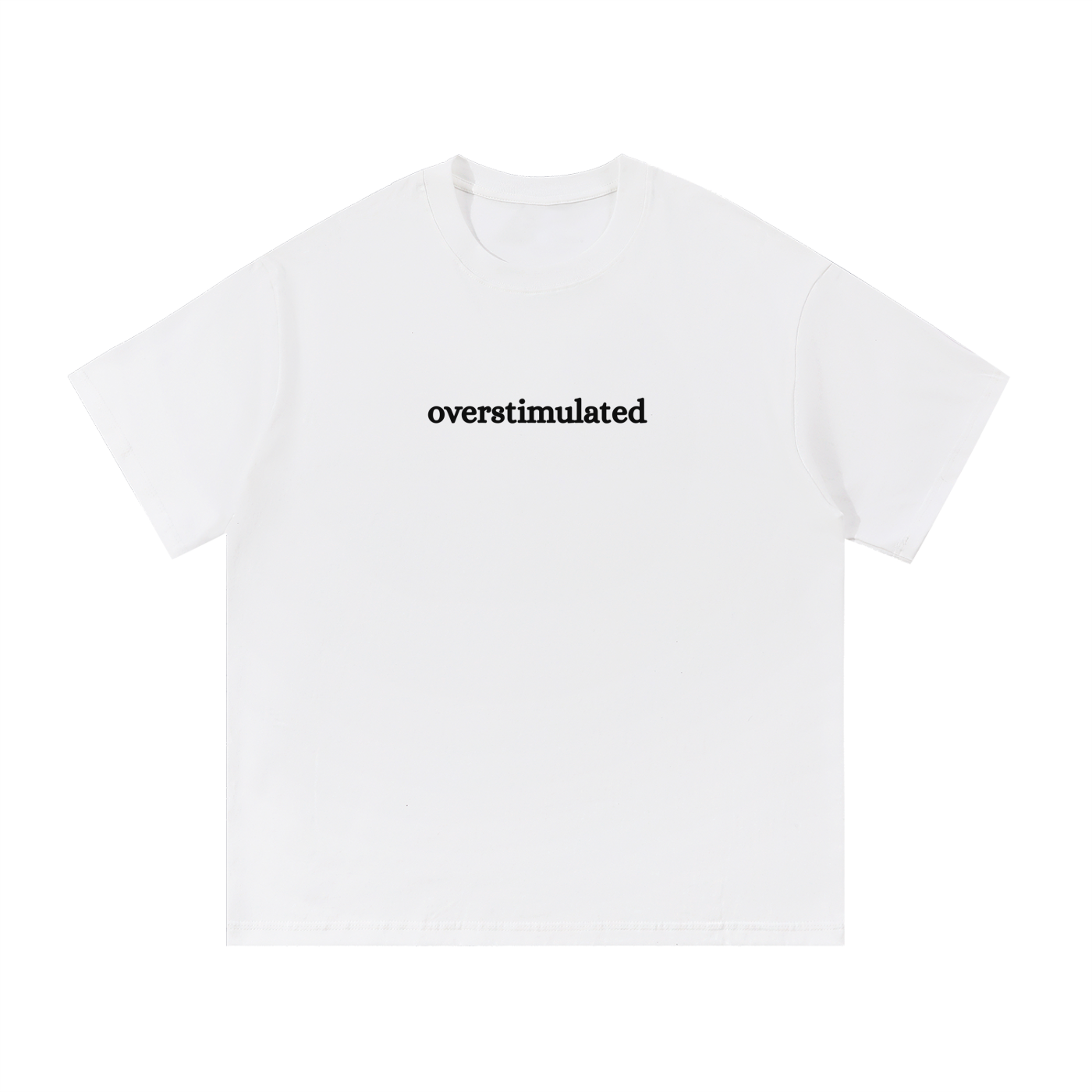 Overstimulated Tee Black Text