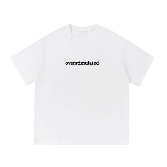 Overstimulated Tee Black Text